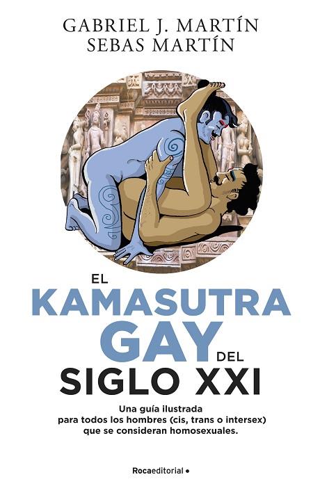 EL KAMA SUTRA GAY DEL SIGLO XXI | 9788418870026 | MARTÍN, GABRIEL J./MARTÍN, SEBAS | Llibreria Online de Vilafranca del Penedès | Comprar llibres en català