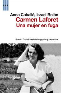 CARMEN LAFORET UNA MUJER EN FUGA | 9788498677676 | CABALLE, ANNA Y ROLON, ISRAEL | Llibreria Online de Vilafranca del Penedès | Comprar llibres en català