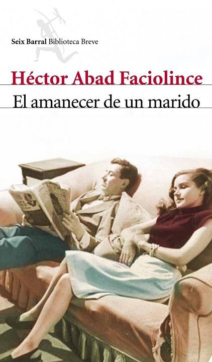 EL AMANECER DE UN MARIDO | 9788432212840 | ABAD FACIOLINCE, HECTOR | Llibreria Online de Vilafranca del Penedès | Comprar llibres en català