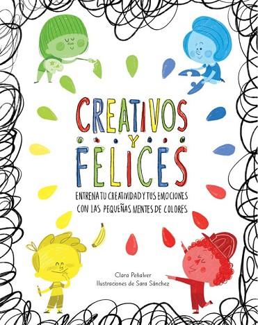 CREATIVOS Y FELICES | 9788448845698 | PEÑALVER, CLARA / SANCHEZ, SARA | Llibreria Online de Vilafranca del Penedès | Comprar llibres en català