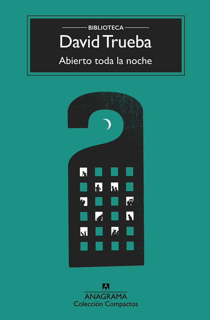 ABIERTO TODA LA NOCHE | 9788433960399 | TRUEBA, DAVID | Llibreria Online de Vilafranca del Penedès | Comprar llibres en català