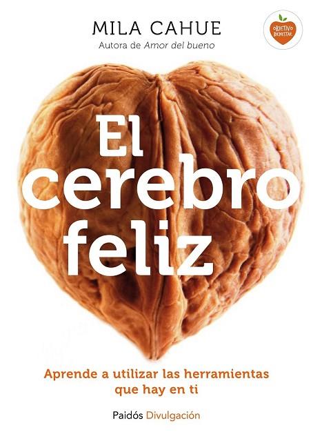 EL CEREBRO FELIZ | 9788449331602 | CAHUE, MILA | Llibreria Online de Vilafranca del Penedès | Comprar llibres en català