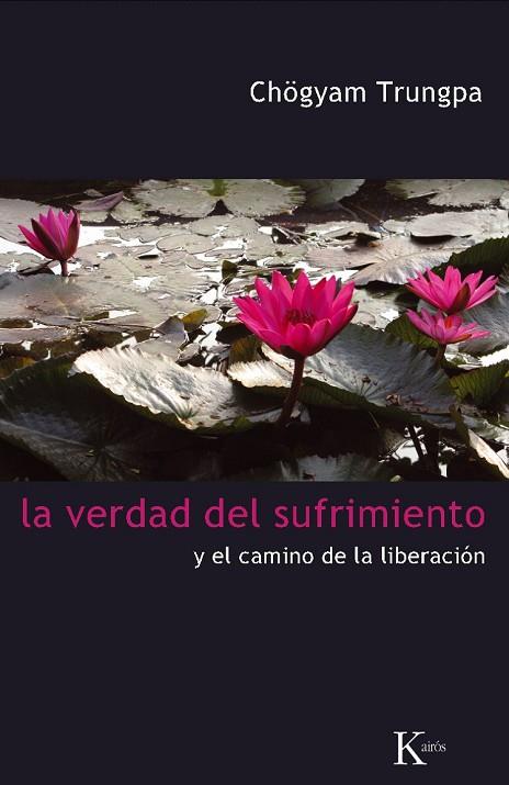 LA VERDAD DEL SUFRIMIENTO | 9788472457454 | TRUNGPA, CHOGYAM | Llibreria Online de Vilafranca del Penedès | Comprar llibres en català