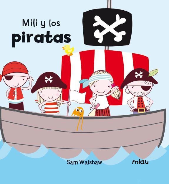MILI Y LOS PIRATAS | 9788416434091 | WALSHAW, SAM | Llibreria L'Odissea - Libreria Online de Vilafranca del Penedès - Comprar libros