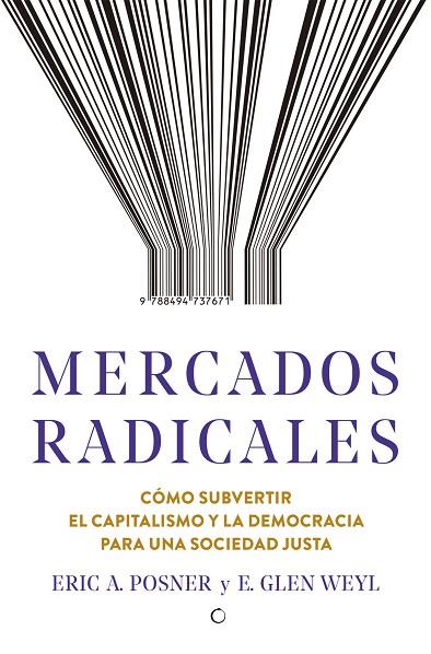 MERCADOS RADICALES | 9788494737671 | POSNER, ERIC A./WEYL, E. GLEN | Llibreria Online de Vilafranca del Penedès | Comprar llibres en català
