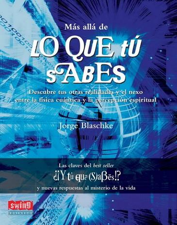 MÁS ALLÁ DE LO QUE TÚ SABES (RÚSTICA) | 9788496746428 | BLASCHKE, JORGE | Llibreria Online de Vilafranca del Penedès | Comprar llibres en català