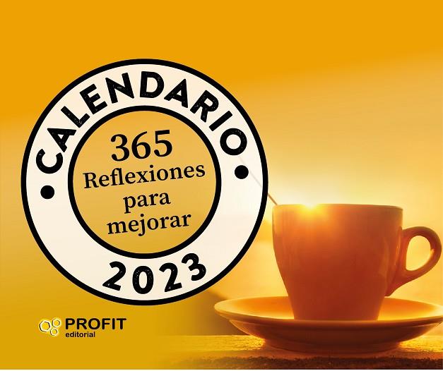 CALENDARIO 365 REFLEXIONES PARA MEJORAR 2023 | 9788419212252 | PROFIT EDITORIAL | Llibreria Online de Vilafranca del Penedès | Comprar llibres en català