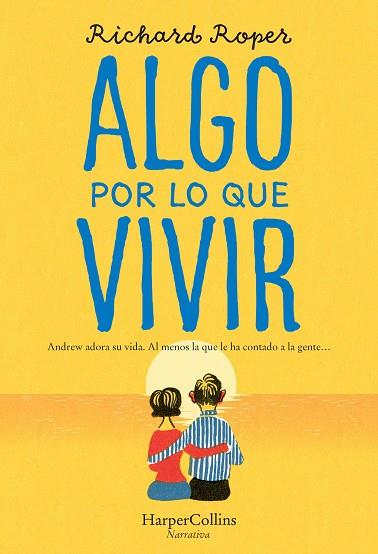 ALGO POR LO QUE VIVIR | 9788491394372 | ROPER, RICHARD | Llibreria Online de Vilafranca del Penedès | Comprar llibres en català
