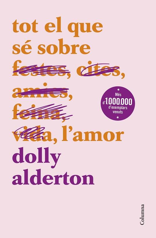 TOT EL QUE SÉ SOBRE L'AMOR | 9788466430777 | ALDERTON, DOLLY | Llibreria Online de Vilafranca del Penedès | Comprar llibres en català