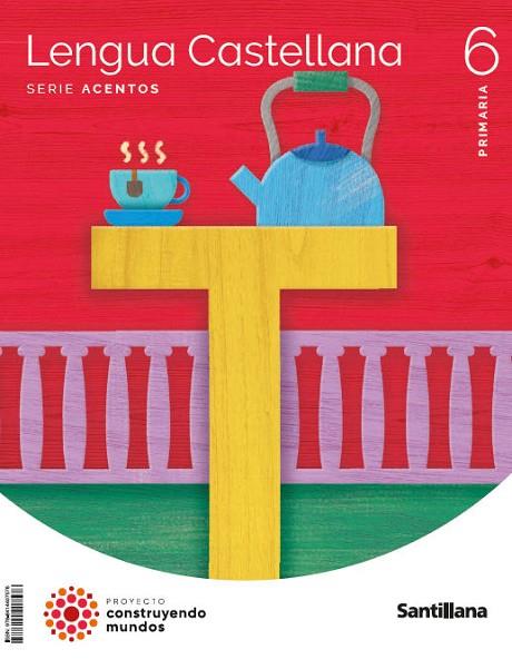 LENGUA CASTELLANA SERIE ACENTOS 6 PRIMARIA CONSTRUYENDOS MUNDOS | 9788414407578 | VARIOS AUTORES | Llibreria Online de Vilafranca del Penedès | Comprar llibres en català