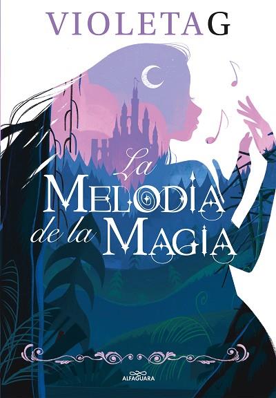 LA MELODÍA DE LA MAGIA | 9788420458625 | GAMER, VIOLETA | Llibreria Online de Vilafranca del Penedès | Comprar llibres en català