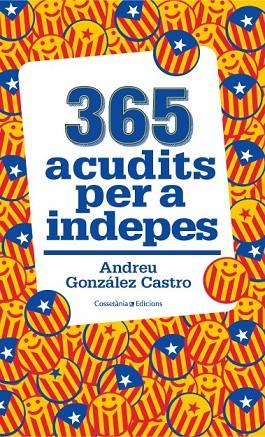 365 ACUDITS PER A INDEPES | 9788490343111 | GONZÁLEZ CASTRO, ANDREU | Llibreria Online de Vilafranca del Penedès | Comprar llibres en català