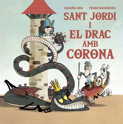 SANT JORDI I EL DRAC AMB CORONA | 9788448857653 | ORO, BEGOÑA/RODRÍGUEZ, PEDRO | Llibreria Online de Vilafranca del Penedès | Comprar llibres en català