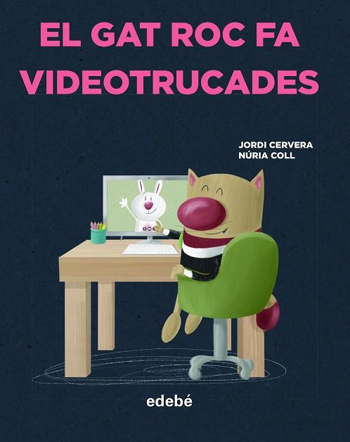 EL GAT ROC FA VIDEOTRUCADES | 9788468356327 | CERVERA NOGUÉS, JORDI | Llibreria Online de Vilafranca del Penedès | Comprar llibres en català