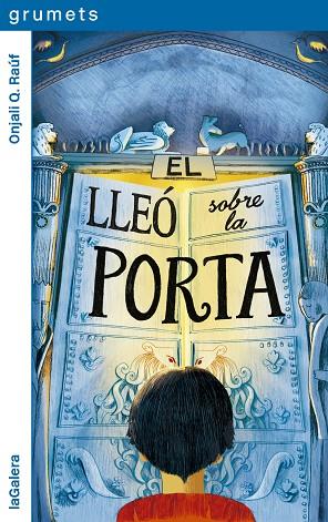 EL LLEÓ SOBRE LA PORTA | 9788424674960 | RAÚF, ONJALI Q. | Llibreria Online de Vilafranca del Penedès | Comprar llibres en català