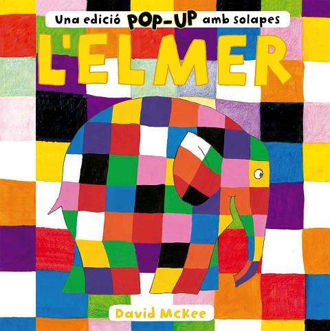 L'ELMER. UNA EDICIÓ POP-UP AMB SOLAPES | 9788448858742 | MCKEE, DAVID | Llibreria Online de Vilafranca del Penedès | Comprar llibres en català