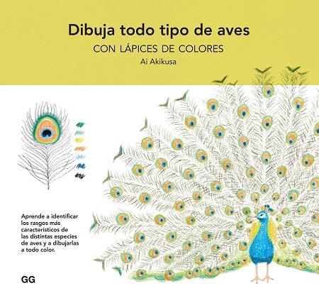 DIBUJA TODO TIPO DE AVES CON LÁPICES DE COLORES | 9788425234866 | AKIKUSA, AI | Llibreria Online de Vilafranca del Penedès | Comprar llibres en català