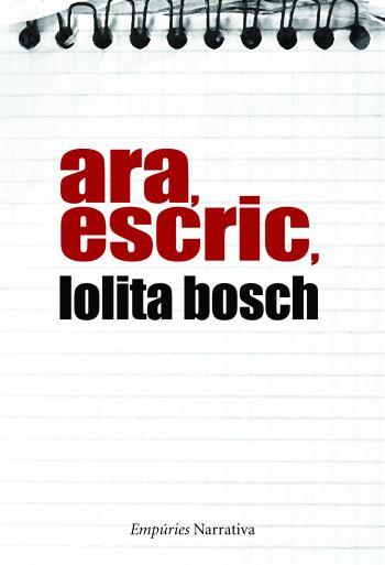 ARA ESCRIC | 9788497874557 | BOSCH, LOLITA | Llibreria Online de Vilafranca del Penedès | Comprar llibres en català