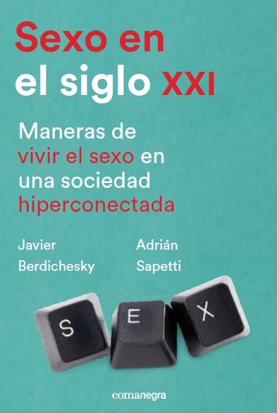 SEXO EN EL SIGLO XXI | 9788417188252 | BERDICHESKY, JAVIER/SAPETTI, ADRIÁN | Llibreria Online de Vilafranca del Penedès | Comprar llibres en català