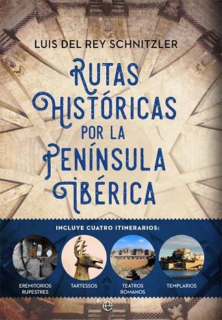 RUTAS HISTÓRICAS POR LA PENÍNSULA IBÉRICA | 9788491645115 | DEL REY, LUIS | Llibreria Online de Vilafranca del Penedès | Comprar llibres en català