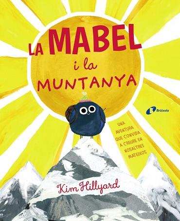 LA MABEL I LA MUNTANYA | 9788499063324 | HILLYARD, KIM | Llibreria Online de Vilafranca del Penedès | Comprar llibres en català