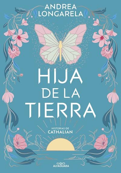 HIJA DE LA TIERRA ( HISTORIAS DE CATHALIAN 1 ) | 9788419507402 | LONGARELA, ANDREA | Llibreria Online de Vilafranca del Penedès | Comprar llibres en català