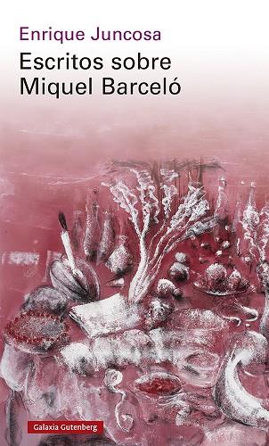 ESCRITOS SOBRE MIQUEL BARCELO | 9788419392961 | JUNCOSA, ENRIQUE | Llibreria L'Odissea - Libreria Online de Vilafranca del Penedès - Comprar libros
