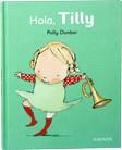HOLA TILLY | 9788492750566 | DUNBAR, POLLY | Llibreria Online de Vilafranca del Penedès | Comprar llibres en català