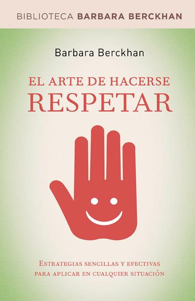 EL ARTE DE HACERSE RESPETAR | 9788498674712 | BERCKHAN, BARBARA | Llibreria Online de Vilafranca del Penedès | Comprar llibres en català