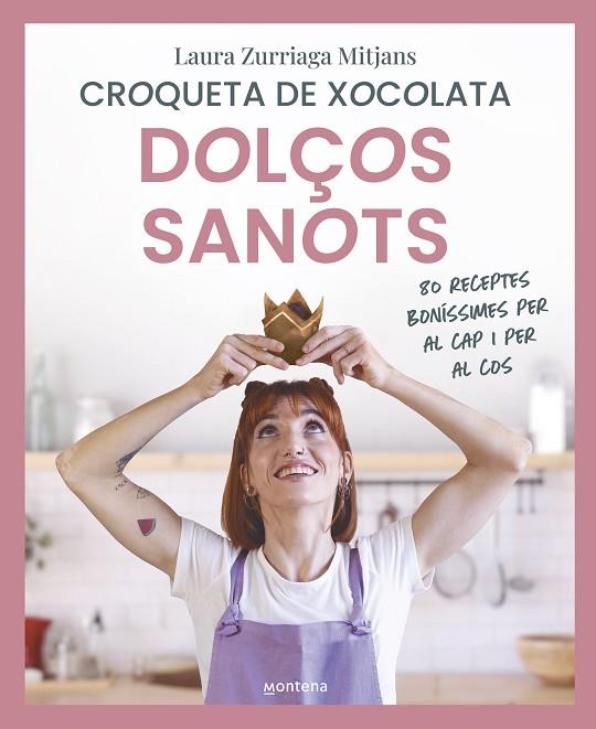 DOLÇOS SANOTS | 9788419650856 | ZURRIAGA MITJANS (CROQUETA DE XOCOLATA), LAURA | Llibreria Online de Vilafranca del Penedès | Comprar llibres en català