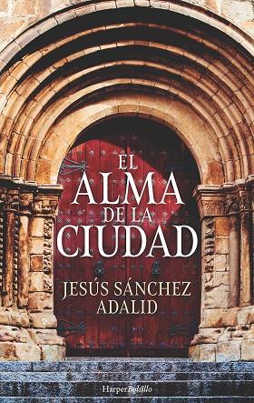 EL ALMA DE LA CIUDAD | 9788417216146 | SÁNCHEZ ADALID, JESÚS | Llibreria Online de Vilafranca del Penedès | Comprar llibres en català