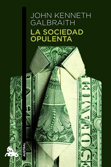 LA SOCIEDAD OPULENTA | 9788408003670 | KENNETH, JOHN | Llibreria L'Odissea - Libreria Online de Vilafranca del Penedès - Comprar libros