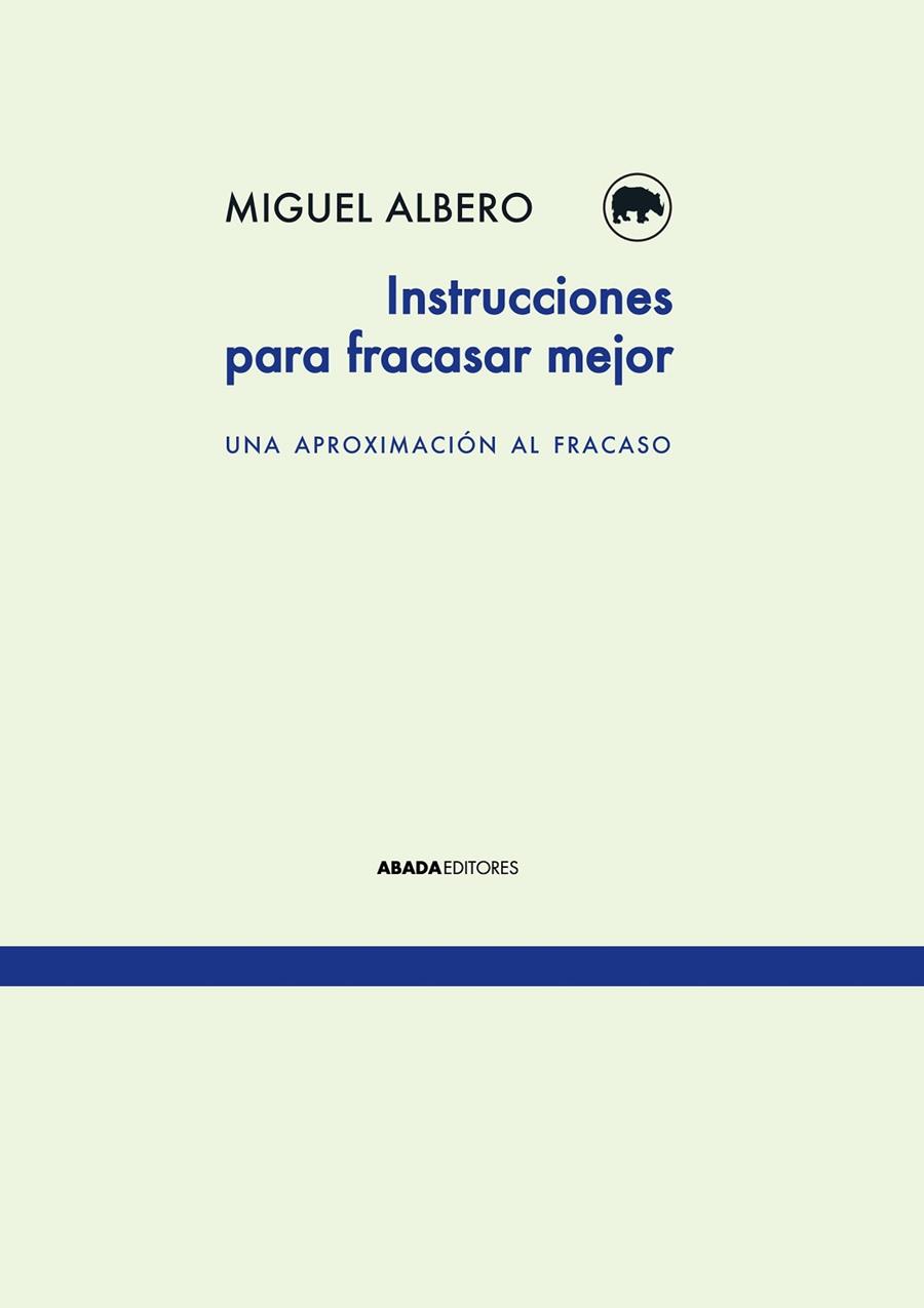 INSTRUCCIONES PARA FRACASAR MEJOR | 9788415289838 | ALBERO, MIGUEL | Llibreria Online de Vilafranca del Penedès | Comprar llibres en català