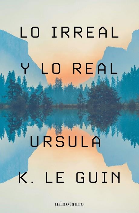 LO IRREAL Y LO REAL | 9788445009987 | LE GUIN, URSULA K. | Llibreria Online de Vilafranca del Penedès | Comprar llibres en català