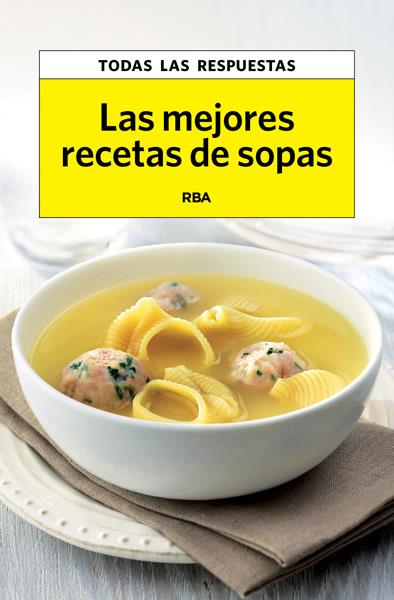 LAS MEJORES RECETAS DE SOPAS | 9788490065754 | AAVV | Llibreria Online de Vilafranca del Penedès | Comprar llibres en català