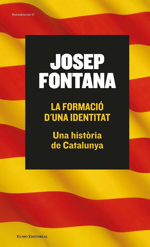 LA FORMACIÓ D'UNA IDENTITAT | 9788497665261 | FONTANA, JOSEP | Llibreria Online de Vilafranca del Penedès | Comprar llibres en català
