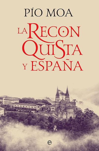 LA RECONQUISTA Y ESPAÑA | 9788413842592 | MOA, PÍO | Llibreria Online de Vilafranca del Penedès | Comprar llibres en català