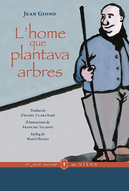 L'HOME QUE PLANTAVA ARBRES | 9788417998868 | GIONO, JEAN | Llibreria Online de Vilafranca del Penedès | Comprar llibres en català