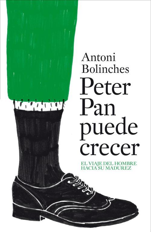 PETER PAN PUEDE CRECER | 9788425343865 | BOLINCHES, ANTONI | Llibreria Online de Vilafranca del Penedès | Comprar llibres en català
