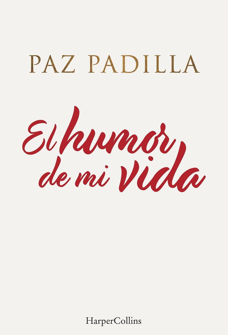 EL HUMOR DE MI VIDA | 9788491396208 | PADILLA, PAZ | Llibreria L'Odissea - Libreria Online de Vilafranca del Penedès - Comprar libros