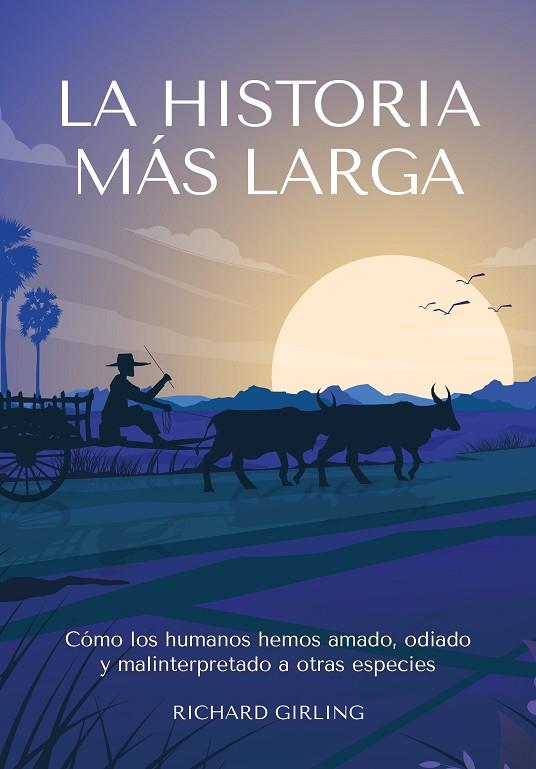 LA HISTORIA MÁS LARGA | 9788412645477 | GIRLING, RICHARD | Llibreria Online de Vilafranca del Penedès | Comprar llibres en català