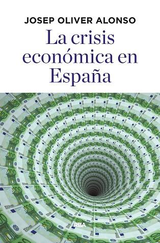 LA CRISIS ECONÓMICA EN ESPAÑA | 9788490568781 | OLIVER ALONSO, JOSEP | Llibreria Online de Vilafranca del Penedès | Comprar llibres en català