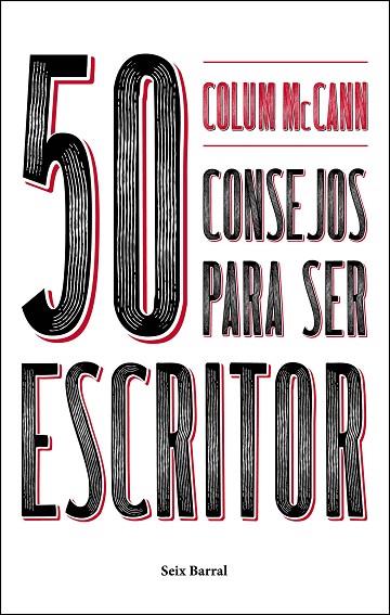 50 CONSEJOS PARA SER ESCRITOR | 9788432233753 | MCCANN, COLUM | Llibreria Online de Vilafranca del Penedès | Comprar llibres en català