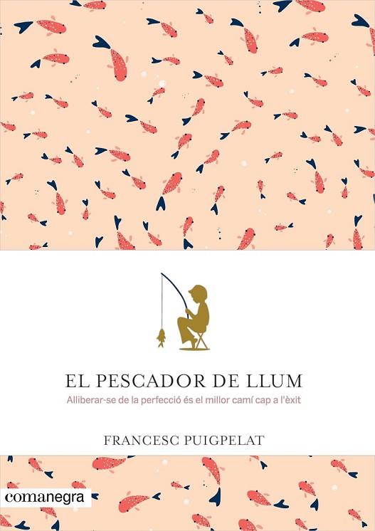 EL PESCADOR DE LLUM | 9788416605071 | PUIGPELAT VALLS, FRANCESC | Llibreria Online de Vilafranca del Penedès | Comprar llibres en català