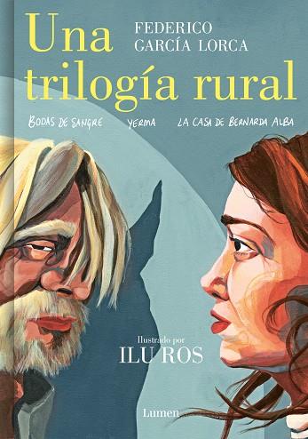 UNA TRILOGÍA RURAL (BODAS DE SANGRE, YERMA Y LA CASA DE BERNARDA ALBA) | 9788426455604 | GARCÍA LORCA, FEDERICO/ROS, ILU | Llibreria Online de Vilafranca del Penedès | Comprar llibres en català