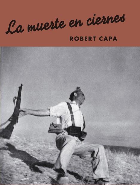 LA MUERTE EN CIERNES. | 9788417769512 | CAPA, ROBERT | Llibreria Online de Vilafranca del Penedès | Comprar llibres en català