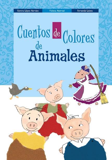 CUENTOS DE COLORES DE ANIMALES | 9788469622889 | LÓPEZ NARVÁEZ, CONCHA / LALANA, FERNANDO | Llibreria Online de Vilafranca del Penedès | Comprar llibres en català