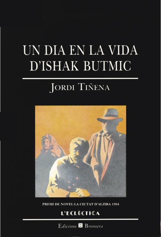 UN DIA EN LA VIDA D'ISHAK BUTMIC | 9788476602195 | J.TIÑENA | Llibreria Online de Vilafranca del Penedès | Comprar llibres en català