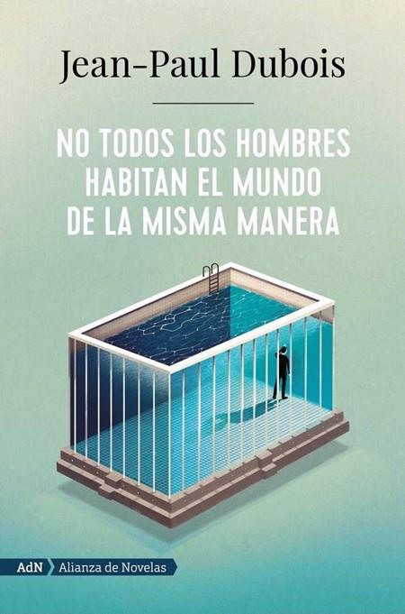 NO TODOS LOS HOMBRES HABITAN EL MUNDO DE LA MISMA MANERA (ADN) | 9788491818250 | DUBOIS, JEAN-PAUL | Llibreria Online de Vilafranca del Penedès | Comprar llibres en català
