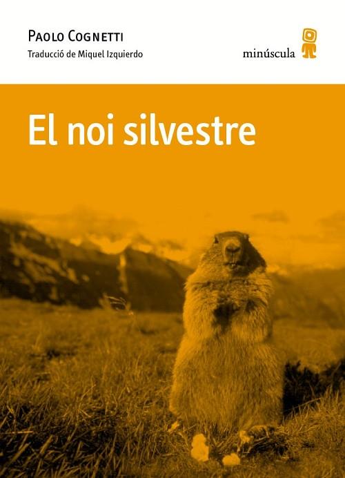 EL NOI SILVESTRE | 9788494675492 | COGNETTI, PAOLO | Llibreria Online de Vilafranca del Penedès | Comprar llibres en català